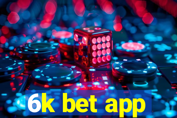 6k bet app